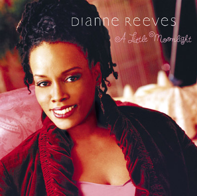 Dianne Reeves - 2003 - A Little Moonlight - 192 - Dianne Reeves - A Little Moonlight - front.jpg