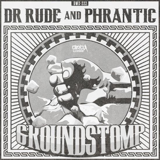 Dr_Rude_and_Phrantic_-_Groundstomp-DWX222-WEB-2015-HB - 00_dr_rude_and_phrantic_-_groundstomp-dwx222-web-2015.jpg