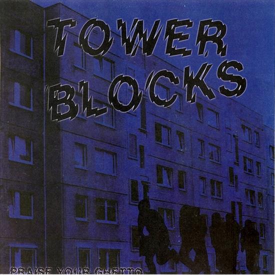 Tower Blocks - 2002 Praise Your Ghetto - Tower Blocks - 2002 Praise Your Ghetto.jpg