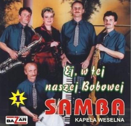 KW Samba - Kapela Weselna Samba - Ej, w tej naszej Bobowej.jpg