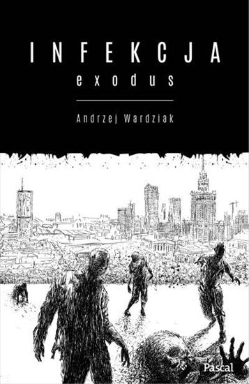 Andrzej Wardziak - Infekcja Exodus - Andrzej Wardziak - Infekcja Exodus.jpg