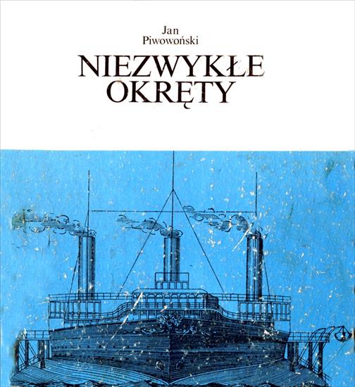 Książki o uzbrojeniu2 - KU-Piwowoński J.-Niezwykłe okręty.jpg